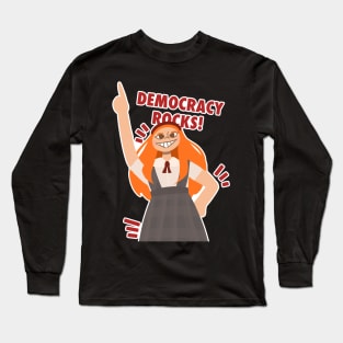 Democracy rocks!! Long Sleeve T-Shirt